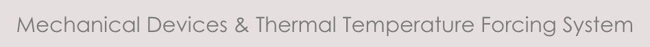 Mechanical Devices & Thermal Temperature Forcing System 